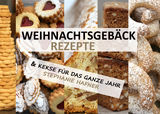 Weihnachtsgebäck Rezepte - Stephanie Hafner