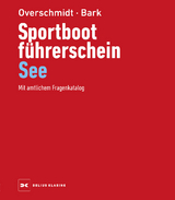 Sportbootf&uuml;hrerschein See - Heinz Overschmidt, Axel Bark