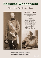 Edmund Wachenfeld - Ein Leben f&uuml;r Deutschland (1878-1958) - Hans-Peter Gr&uuml;nebach