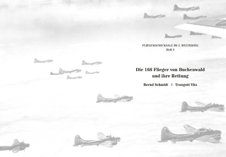 Die 168 Flieger von Buchenwald und ihre Rettung