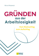 Gr&uuml;nden aus der Arbeitslosigkeit - Mona Wiezoreck