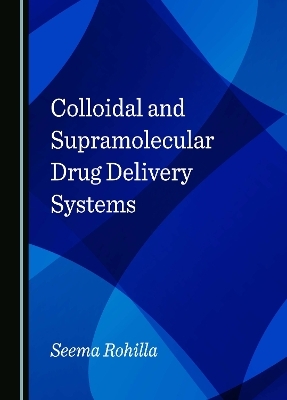 Colloidal and Supramolecular Drug Delivery Systems