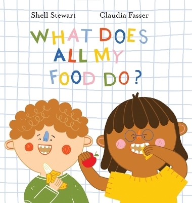 What Does All My Food Do? - Shell Stewart