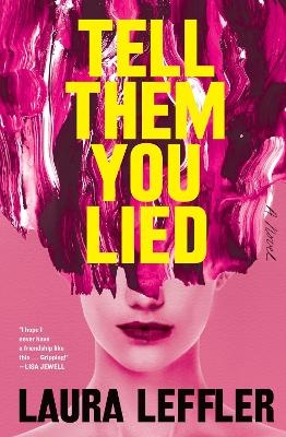Tell Them You Lied - Laura Leffler