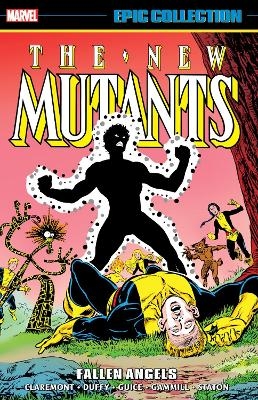 New Mutants Epic Collection: Fallen Angels - Chris Claremont, Jo Duffy