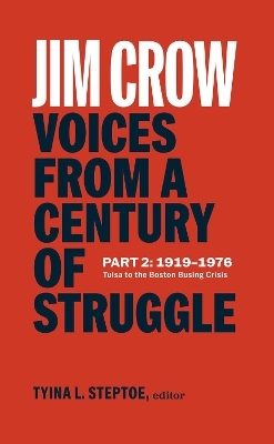 Jim Crow: Voices from a Century of Struggle Part 2 (LOA #387) - Tyina L. Steptoe
