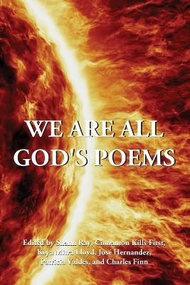 We Are All God's Poems - 