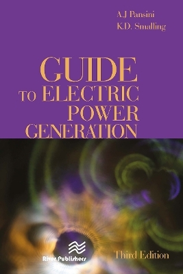 Guide to Electric Power Generation, Third Edition - K.D. Smalling, Anthony J. Pansini