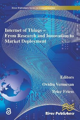 Internet of Things Applications - From Research and Innovation to Market Deployment - 
