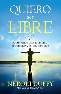 Quiero ser libre - Dr Neroli Duffy