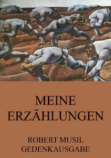 Meine Erz&auml;hlungen - Robert Musil