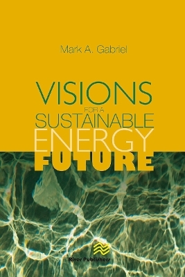 Visions for a Sustainable Energy Future - Mark A. Gabriel