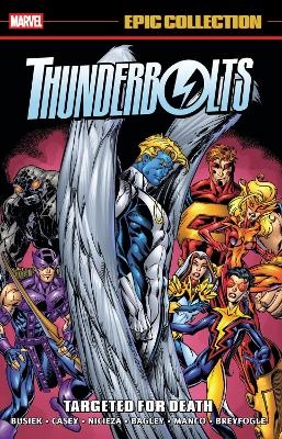 Thunderbolts Epic Collection: Targeted For Death - Kurt Busiek, Fabian Nicieza