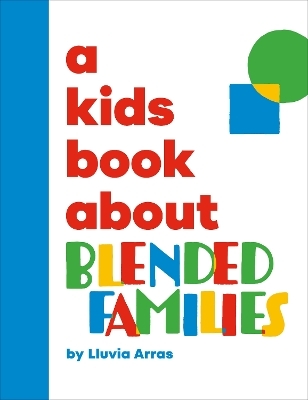 A Kids Book About Blended Families - Lluvia Arras