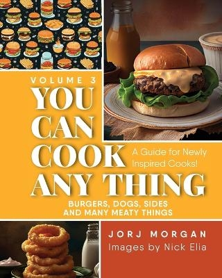 You Can Cook Any Thing - Jorj Morgan
