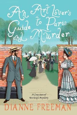 Art Lover's Guide to Paris and Murder, An - Dianne Freeman