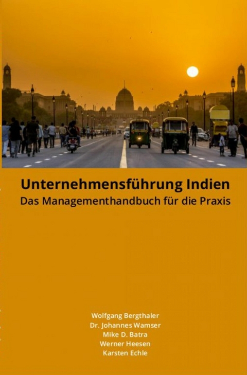 Unternehmensf&uuml;hrung Indien - Wolfgang Bergthaler, Werner Heesen, Karsten Echle