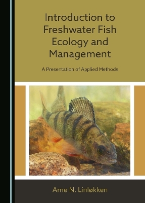 Introduction to Freshwater Fish Ecology and Management - Arne N. Linl&oslash;kken