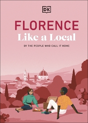 Florence Like a Local -  DK Travel