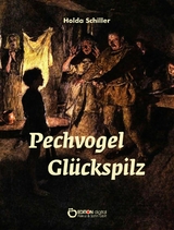 Pechvogel Gl&uuml;ckspilz - Holda Schiller