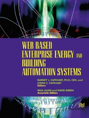 Web Based Enterprise Energy and Building Automation Systems - Barney L. Capehart, Lynne C. Capehart