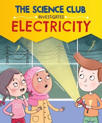 The Science Club Investigates: Electricity - Mary Auld