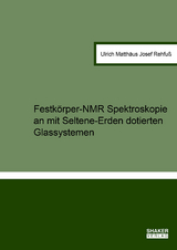 Festk&ouml;rper-NMR Spektroskopie an mit Seltene-Erden dotierten Glassystemen - Ulrich Matth&auml;us Josef Rehfu&szlig;