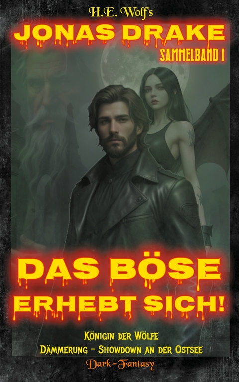 Jonas Drake Sammelband I - H.E. Wolf
