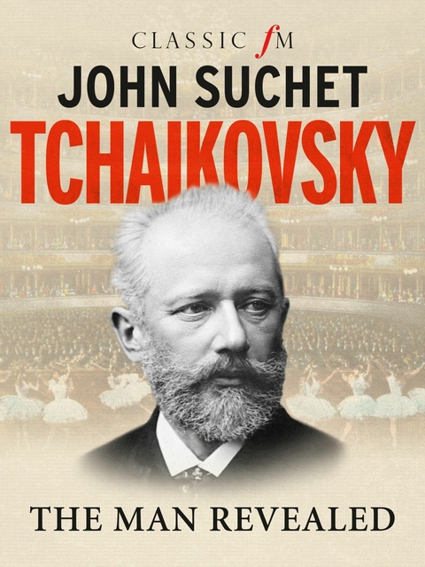 Tchaikovsky -  John Suchet
