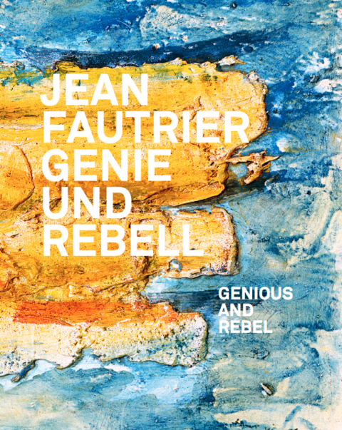 Jean Fautrier &ndash; Genie und Rebell - 