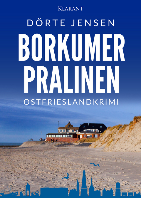Borkumer Pralinen. Ostfrieslandkrimi - D&ouml;rte Jensen