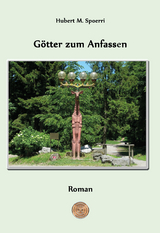 G&ouml;tter zum Anfassen - Hubert M Spoerri