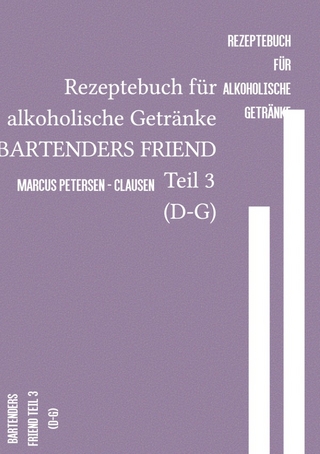 Rezeptebuch für alkoholische Getränke BARTENDERS FRIEND Teil 3 (D-G)