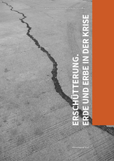 Ersch&uuml;tterung. Erde und Erbe in der Krise - 