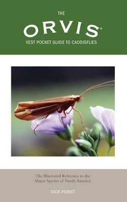 Orvis Vest Pocket Guide to Caddisflies - Dick Pobst