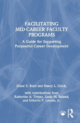 Facilitating Mid-Career Faculty Programs - Diane E. Boyd, Nancy L. Chick