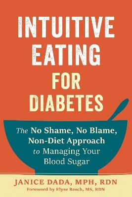 Intuitive Eating for Diabetes - Elyse Resch, Janice Dada