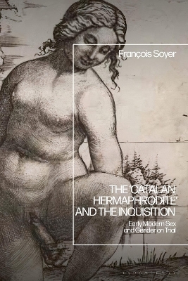 The &lsquo;Catalan Hermaphrodite&rsquo; and the Inquisition - Professor Fran&ccedil;ois Soyer
