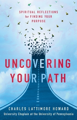 Uncovering Your Path - Charles Lattimore Howard