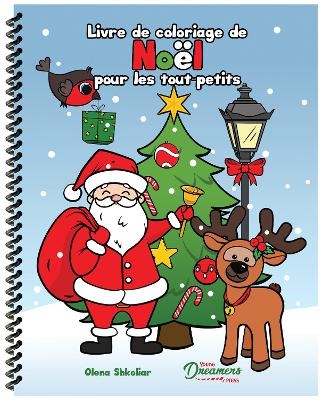 Livre de coloriage de No&euml;l pour les tout-petits - Young Dreamers Press