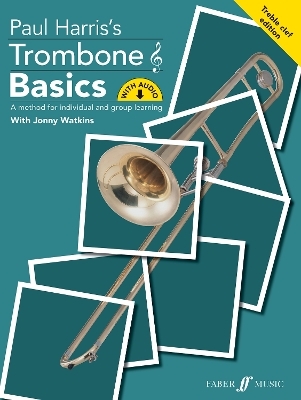 Trombone Basics (Treble Clef Edition) - Paul Harris, Jonny Watkins