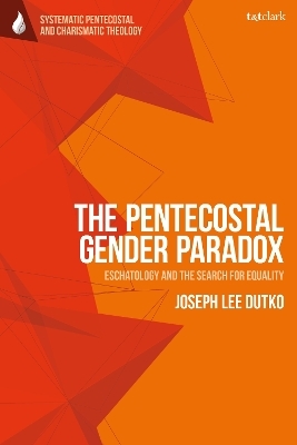 The Pentecostal Gender Paradox - Joseph Lee Dutko