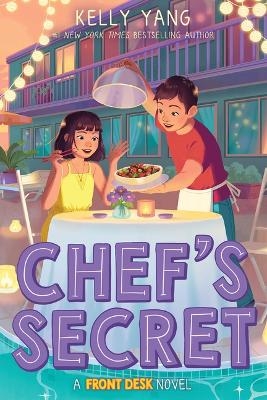 Chef's Secret a Front Desk Novel - Kelly Yang
