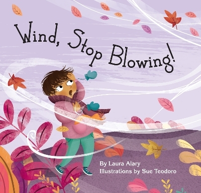 Wind, Stop Blowing! - Laura Alary