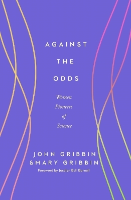 Against the Odds - John Gribbin &amp Gribbin;  Mary