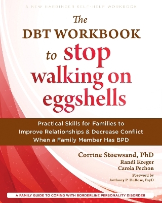 The DBT Workbook to Stop Walking on Eggshells - Anthony P Dubose, Corrine Stoewsand, Pechon Carola, Randi Kreger