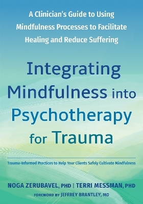 Integrating Mindfulness into Psychotherapy for Trauma - Noga Zerubavel