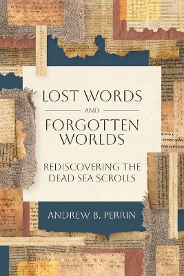 Lost Words and Forgotten Worlds - Andrew B. Perrin