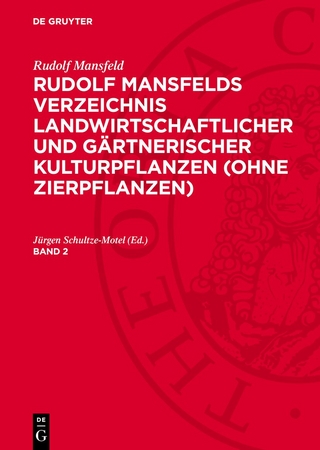 Rudolf Mansfelds Verzeichnis landwirtschaftlicher und gärtnerischer Kulturpflanzen (ohne Zierpflanzen). Band 2