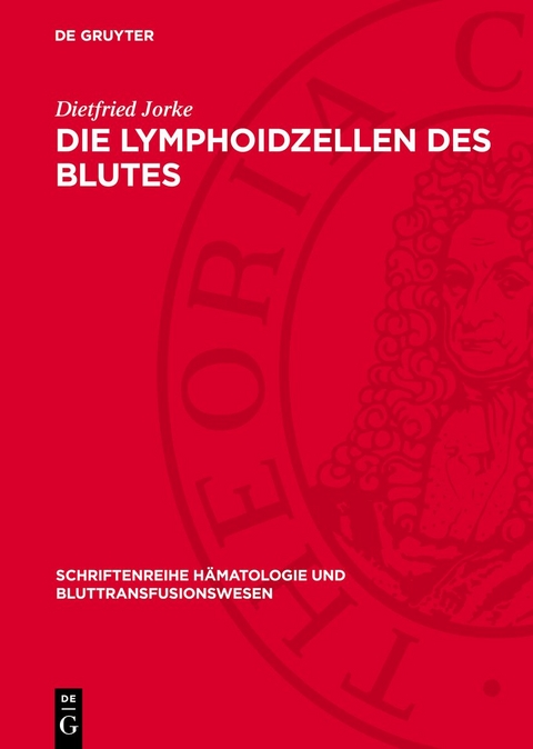 Die Lymphoidzellen des Blutes - Dietfried Jorke